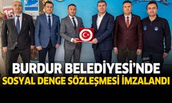 Burdur Belediyesi’nde sosyal denge sözleşmesi imzalandı