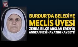 Burdur'da Belediye Meclis Üyesi Zehra Bilge Arslan Eren'in Anneannesi Hayatını Kaybetti