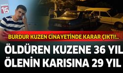 Burdur kuzen cinayetinde karar çıktı. Yardım eden eşte ceza aldı