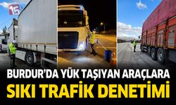 Burdur’da Yük Taşıyan Araçlara Sıkı Trafik Denetimi