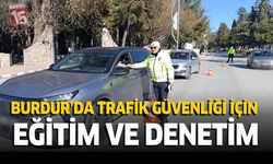 Burdur’da Trafik Güvenliği İçin Eğitim ve Denetim