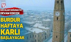Burdur’da Hafta Karla Başlıyor, Geceleri Soğuk Daha da Sertleşecek