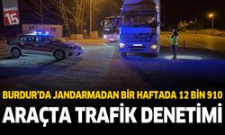 Burdur’da Jandarmadan Bir Haftada 12 Bin 910 Araçta Trafik Denetimi