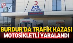 Burdur'da Trafik Kazası Motosikletli Yaralandı