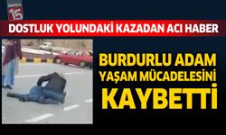 Dostluk Yolundaki Kazadan Acı Haber Burdurlu Adam Yaşam Mücadelesini Kaybetti