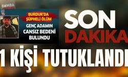 BURDUR’DAKİ ŞÜPHELİ ÖLÜMDE YENİ GELİŞME