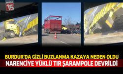 Burdur’da Gizli Buzlanma Kazaya Neden Oldu: Narenciye Yüklü Tır Şarampole Devrildi