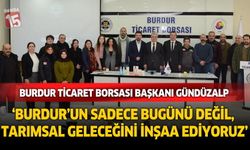 Burdur Ticaret Borsası Başkanı Ömer Faruk Gündüzalp Burdur Basınıyla Buluştu