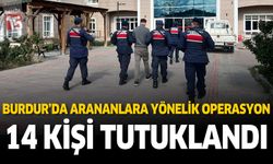 Burdur'da Aranan Şahıslara Yönelik Operasyon 14 Kişi Tutuklandı