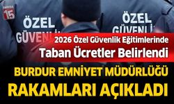 Burdur'da 2026 Özel Güvenlik Eğitimlerinde Taban Ücretler Belirlendi