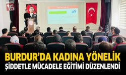 Burdur’da Kadına Yönelik Şiddetle Mücadele Eğitimi Düzenlendi