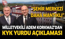 Milletvekili Adem Korkmaz’dan KYK Yurdu Açıklaması “Şehir Merkezi Daha Mantıklı”