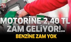 Motorine 2,40 TL Zam Bekleniyor. Benzine zam yok