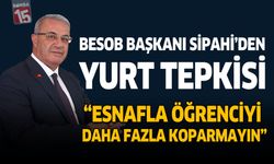 BESOB Başkanı Metin Sipahi: “Esnafla Öğrenciyi Daha Fazla Koparmayın”