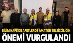 Bilim Kafe’de afetlerde amatör telsizciliğin önemi konuşuldu