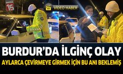 Burdur'da İlginç Olay Aylarca Çevirmeye Girmek İçin Bu Anı Beklemiş
