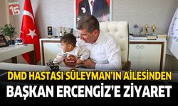 DMD Hastası Süleyman’ın Ailesinden Başkan Ercengiz’e Ziyaret