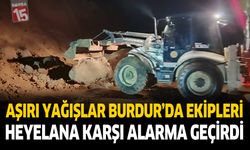 Aşırı Yağışlar Burdur'da Ekipleri Heyelana Karşı Alarma Geçirdi
