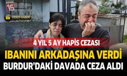 IBANINI Arkadışına Verdi Burdur'daki Davada Ceza Aldı