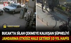 Bucak’ta Silah Çekmeye Kalkışan Şüpheliyi Jandarma Etkisiz Hale Getirdi: 10 Yıl Hapis