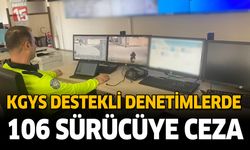 KGYS Destekli Denetimlerde 106 Sürücüye Ceza