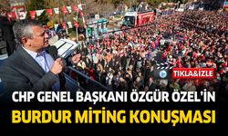 CHP Genel Başkanı Özgür Özel'in Burdur Miting Konuşması
