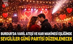 Burdur’da Varil Ateşi ve Kar Makinesi Eşliğinde Sevgililer Günü Partisi Düzenlenecek