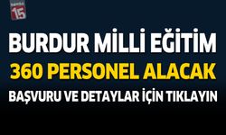 Burdur Milli Eğitim 360 Personel Alacak Başvurular ve Detaylar İçin Tıklayın