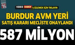 Burdur AVM Yeri Satış Kararı Mecliste Onaylandı.