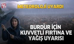 Meteoroloji’den Burdur İçin Kuvvetli Yağış Uyarısı