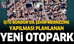 Burdur Merkezine Yeni Otopark İçin Süreç Başladı