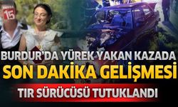 Burdur'da Genç Kadının Ölümüne Neden Olan Tır Sürücüsü Tutuklandı