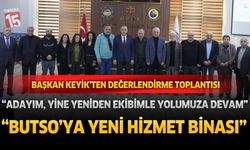 BUTSO Başkanı Yusuf Keyik'ten değerlendirme toplantısında seçim, hizmet binası ve yatırım açıklamaları