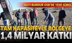 Batı Burdur OSB’de Yeni Süreç Tam Kapasiteyle Bölgeye 1,4 Milyar Katkı
