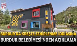 Burdur Belediyesinden kreşte yaşanan zehirlenme iddialarına cevap