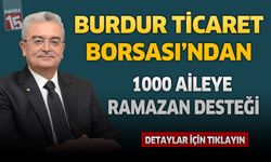 Burdur Ticaret Borsası’ndan 1000 Aileye Ramazan Desteği