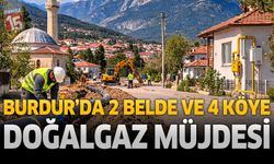 Burdur’da 2 Belde ve 4 Köye Doğalgaz Müjdesi