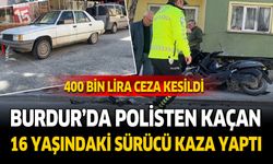 Burdur’da Polisten Kaçan 16 Yaşındaki Sürücü Kaza Yaptı: 400 Bin Lira Ceza Kesildi