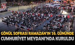 Gönül Sofrası Ramazan’ın 16. Gününde Cumhuriyet Meydanında Kuruldu