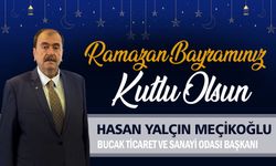 Bucak Ticaret ve Sanayi Odası Başkanı Hasan Yalçın Meçikoğlu'dan Ramazan Bayramı Mesajı