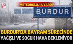 Burdur’da Bayram Süresince Yağışlı ve Soğuk Hava Bekleniyor