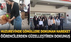 Huzurevinde Gönüllere Dokunan Hareket Öğrencilerinden Güzelleştiren Dokunuş
