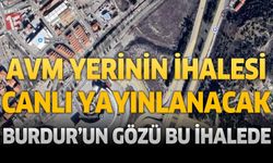 Burdur AVM yeri ihalesi canlı yayınlanacak
