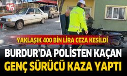 Burdur’da Polisten Kaçan Genç Sürücü Kaza Yaptı: Yaklaşık 400 Bin Lira Ceza Kesildi