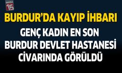 Burdur'da Kayıp İhbarı: Genç Kadın En Son Burdur Devlet Hastanesi Civarında Görüldü