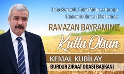 Burdur Ziraat Odası Başkanı Kemal Kubilay'dan Ramazan Bayramı Mesajı