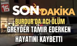 Burdur'da Grayder Tamiri Sırasında İş Kazası: 1 Kişi Hayatını Kaybetti