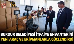Burdur Belediyesi İtfaiye Envanterini Yeni Araç ve Ekipmanlarla Güçlendirdi