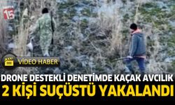 Drone Destekli Denetimde Kaçak Avcılık 2 Kişi Suçüstü Yakalandı