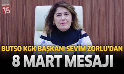 BUTSO KGK Başkanı Sevim Zorlu'dan 8 Mart Mesajı